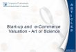 Start up and  e-commerce valuation- art or science