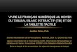 Vivre le français numérique au moyen du tableau blanc interactif (TBI) et de la tablette tactile