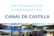 10 Lugares Emblemáticos del Canal de Castilla