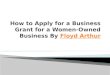 Floyd Arthur PPT How  to apply for a business grant for a women owned business by floyd arthur