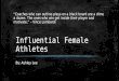 Influential female athletes complete