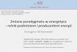 Zmiana paradygmatu w energetyce  rolnik podmiotem i producentem energii - prezentacja ieo