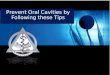Prevent oral cavities by following these tips