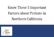 Know These 5 Important Aspects of Probate in California