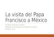 La visita del papa francisco a México