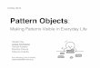 Pattern Objects: Making Patterns Visible in Everyday Life (COINs16) by Ayaka Yoshikawa