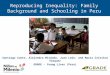 Reproducing inequality: Family background and schooling in Peru