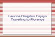 Laurina bragdon enjoys traveling to florence