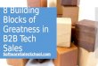 8 Building Blocks of Greatness in B2B Tech Sales
