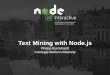Text Mining with Node.js - Philipp Burckhardt, Carnegie Mellon University