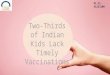 Two-Thirds of Indian Kids Lack Timely Vaccinations