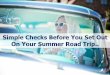 Simple Checks Before You Set Out On Your Summer Road Trip