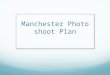 Manchester photo shoot plan