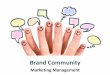 Brand community - Marketing Management - Manu Melwin Joy