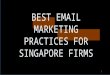 Best Email Marketing Practices For Singapore Firms