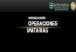 Introducción Operaciones Unitarias
