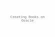 Creating books on oracle