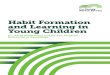 Habit Formation and Learning in Young Children