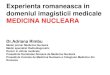 Experienta romaneasca in domeniul imagisticii medicale MEDICINA 