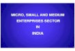 Micro, Small and Medium Enterprises Sector in India