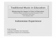 Indonesian Experience Traditional Music in Education