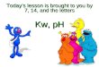 Kw PowerPoint - Ion-product Constant - pH, pOH Calculation
