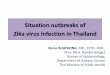 Situation outbreaks of Zika virus infection in Thailand