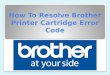 How to resolve brother printer cartridge error code