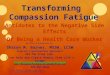 Transforming Compassion Fatigue