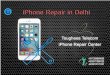 Problem with your iPhone get it the most effective iPhone repair in Delhi