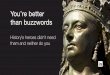 You’re Better Than Buzzwords