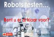 Robots testen bent u er klaar voor? TMap dag 2016 Rik Marselis