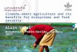 Climate smart agriculture and its benefits for ecosystems and food security