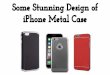 Some Stunning Design of iPhone Metal Case