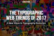 The Typographic Web Trends of 2017 - A New Wave In Typography Evolution