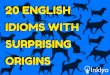 20 English Idioms with Surprising Origins