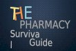 The Pharmacy Survival Guide
