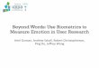Beyond Words: Use Biometrics to Measure Emotion in User Research
