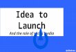 Idea To Launch And The Role Of Social Media