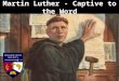 Martin Luther Captive To The Word Of God