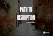 Path to Disruption and the Innovator's Dilemma