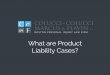 What are Product Liability cases?