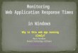 Monitoring web application response times^lj a hybrid approach for windows