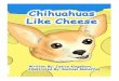 Chihuahuas Like Cheese(Smashwords)