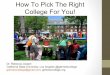 How To Pick The Right College For You!