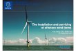The installation and servicing of offshore wind farms