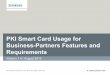 PKI Smart Card Usage for Business-Partners Features and 