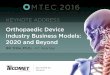 Orthopaedic Device Industry Business Models: 2020 and Beyond