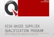 Risk based supplier qualification program