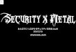Security x Metal